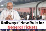 Railways New Rule for General Tickets
